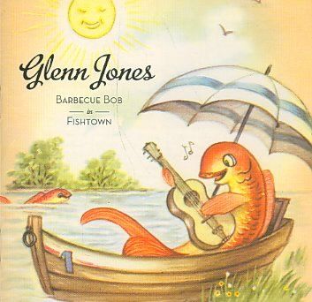 Barbecue Bob in Fishtown - (Import CD)