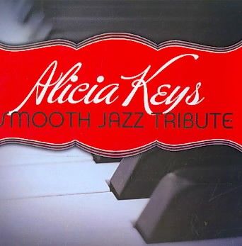 Alicia Keys Smooth Jazz Tribute - (Import CD)