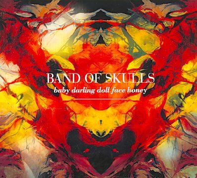 Band Of Skulls - Baby Darling Doll Face Honey (CD)