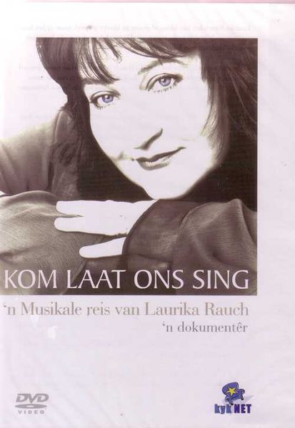 Laurika Rauch - Kom Laat Ons Sing - 'n Dokumenter (DVD)
