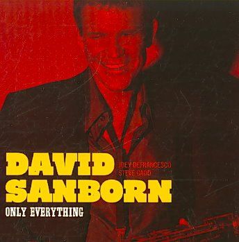 David Sanborn - Only Everything (CD)