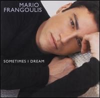 Mario Frangoulis - Sometimes I Dream (CD)