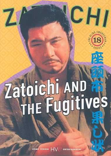 Zatoichi #18: Zatoichi and the Fugitives - (Region 1 Import DVD)
