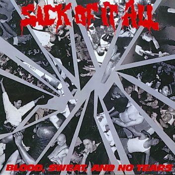 Sick Of It All - Blood, Sweat, And No Tears (CD)