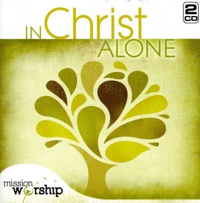 Mission Worship:in Christ Alone - (Import CD)