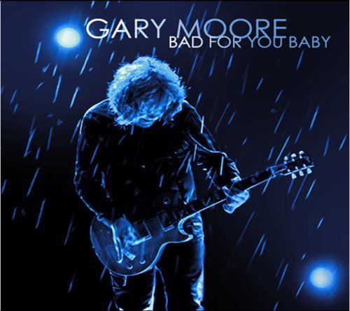 Gary Moore - Bad For You Baby (CD)