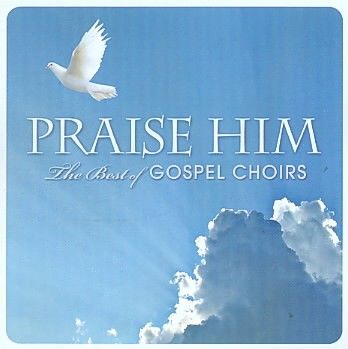 Praise Him:Best of Gospel Choirs - (Import CD)