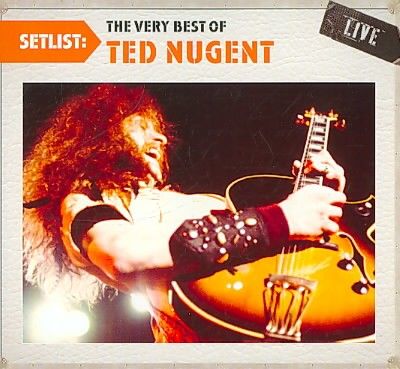 Setlist: The Very Best Of Ted Nugent (CD)
