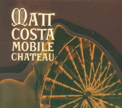 matt Costa - Mobile Chateau (CD)