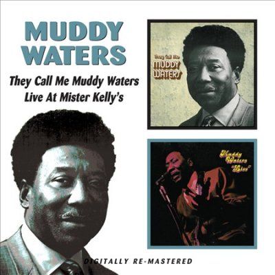 They Call Me Muddy Waters/Live at Mister Kelly's (CD / Album)