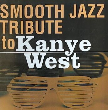Smooth Jazz Tribute to Kanye West - (Import CD)