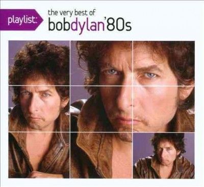 Playlist: The Very Best Of Bob Dylan: 1980's (CD)