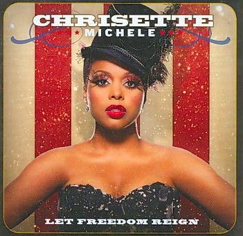 Michele, Chrisette - Let Freedom Reign (CD)
