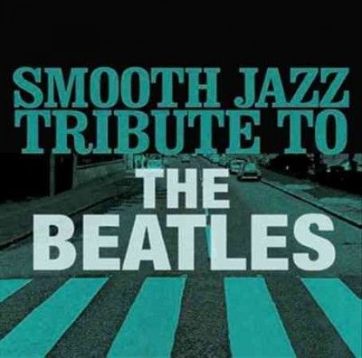Smooth Jazz Tribute to the Beatles - (Import CD)