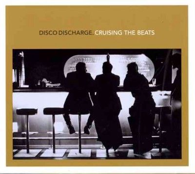 Disco Discharge:Cruising the Beats - (Import CD)