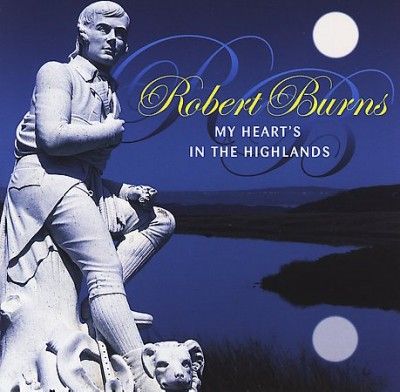 Robert Burns:My Heart's in the Highla - (Import CD)