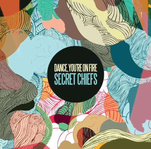 Dance You're On Fire - Secret Chiefs (CD)