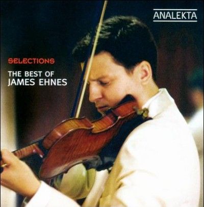 Selections:Best of James Ehnes - (Import CD)