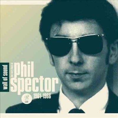 Wall of Sound (The Very Best of Phil Spector, 1961-1966/Remastered)