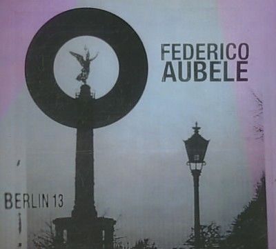 Federico Aubele - Berlin 13 (CD)