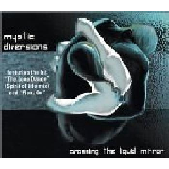 Mystic Diversions - Crossing The Liquid Mirror (CD)