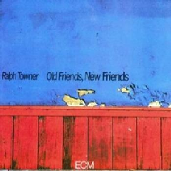 Towner Ralph - Old Friends, New Friends (CD)