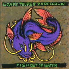 Wayne Toups / Zydecajun - Fish Out Of Water (CD)