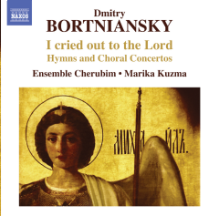 Dmitry Bortniansky: I Cried Out to the Lord (CD / Album)