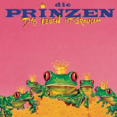 Die Prinzen - Das Leben Ist Grausam (CD)