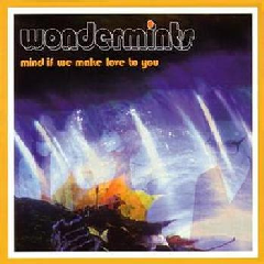 Wondermints - Mind If We Make Love To You (CD)
