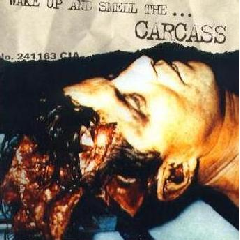 Wake Up and Smell The... Carcass (CD / Album)