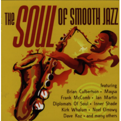 The Soul of Smooth Jazz (CD / Album)