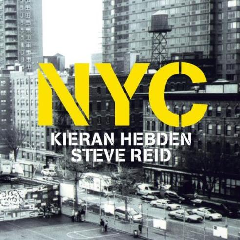 Kieran Hebden &amp; Steve Reid - Nyc (CD)