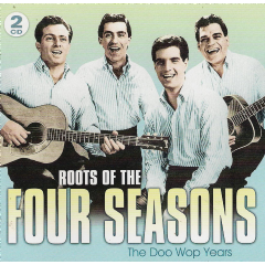 Roots Of The Four Seasons - The Doo Wop Years (CD)