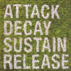 Attack, Decay, Sustain, Release (CD / Album)
