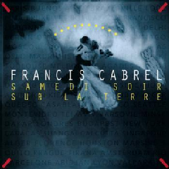 Francis Cabrel - Samedi Soir Sur La Terre (CD)