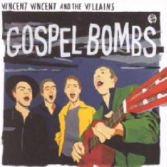 Vincent Vincent &amp; the Villains - Gospel Bombs (CD)