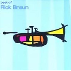 Rick Braun - Best Of Rick Braun (CD)