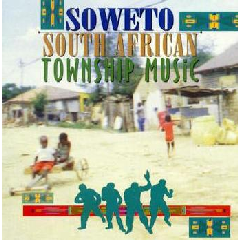 Soweto South African Township Music (CD)