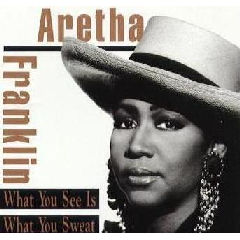 Aretha Franklin - What U C Is What U Sweat (CD)