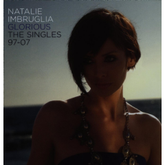 Imbruglia Natalie - Glorious - The Singles '97 To '07 (CD)