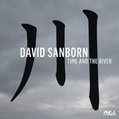 David Sanborn - Time And The River (CD)