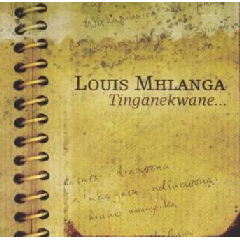 Louis Mhlanga - Tinganekwane (CD)