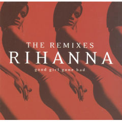 Rihanna - Good Girl Gone Bad - The Remixes (CD)
