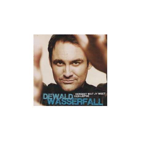 dewald wasserfall vergeet wat jy weet van liefde cd