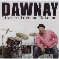 Dawnay - Like Me Love Me Hate Me (CD)