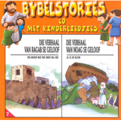 Bybelstories Met Kinderliedjies - Die Verhaal Van Ragab Se Geloof / Die Verhaal Van Noag Se Geloof (CD)