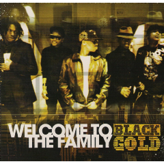 Black Gold - Welcome To The Family (CD)