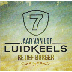 Burger Retief - Luidkeels 7 Jaar Van Lof (CD)