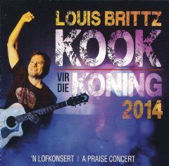 Louis Brittz [feat Retief Burger, Loyiso - Kook Vir Die Koning 2014 (CD)